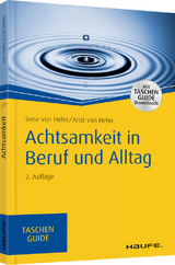 Achtsamkeit in Beruf und Alltag - Svea von Hehn, Arist Von Hehn