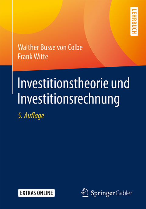 Investitionstheorie und Investitionsrechnung - Walther Busse von Colbe, Frank Witte