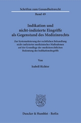 Indikation und nicht-indizierte Eingriffe als Gegenstand des Medizinrechts. - Isabell Richter