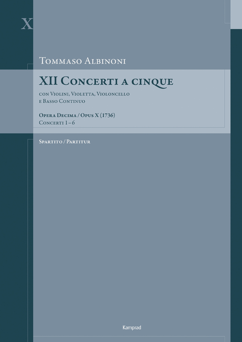 Tommaso Albinoni: XII Concerti a cinque op. X (ca. 1736) - 