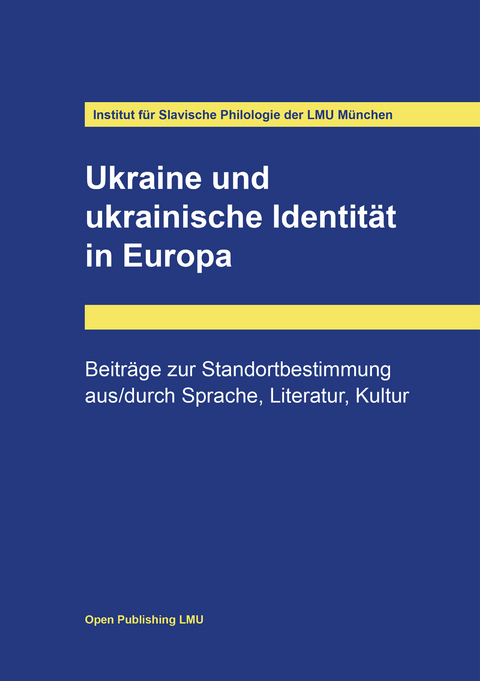 Ukraine und ukrainische Identität in Europa - Olena Novikova, Oleksandr Pronkevyč, Leonid Rudnyc’kyj, Ulrich Schweier