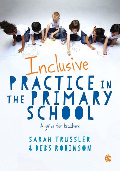 Inclusive Practice in the Primary School - Sarah Trussler, Debs Robinson