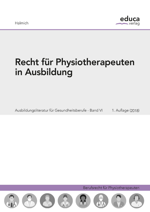 Recht für Physiotherapeuten in Ausbildung - Michael Halmich