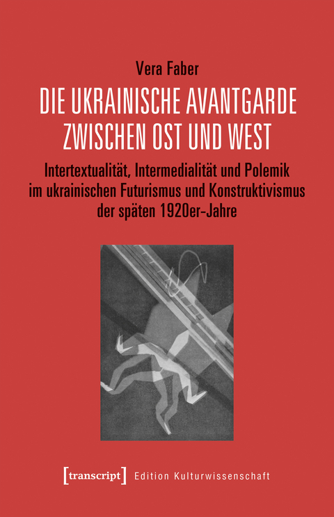 Die ukrainische Avantgarde zwischen Ost und West - Vera Faber