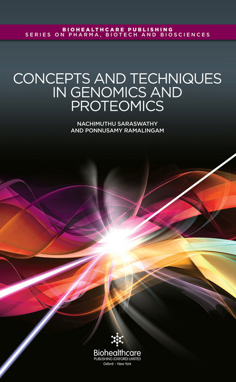 Concepts and Techniques in Genomics and Proteomics -  P Ramalingam,  N Saraswathy