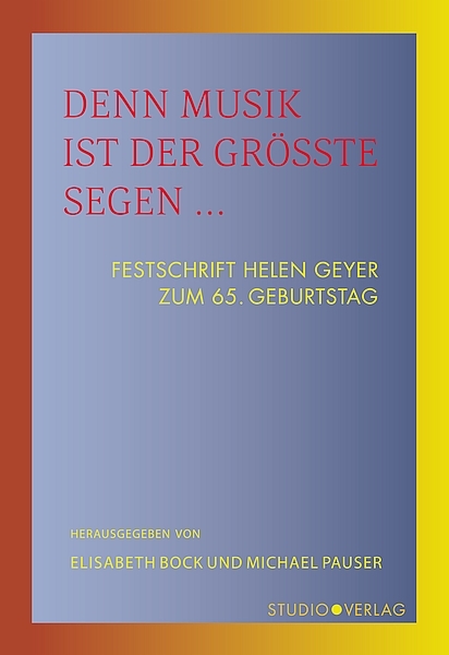 Denn Musik ist der größte Segen … - Helen Geyer