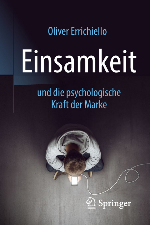 Einsamkeit und die psychologische Kraft der Marke - Oliver Errichiello