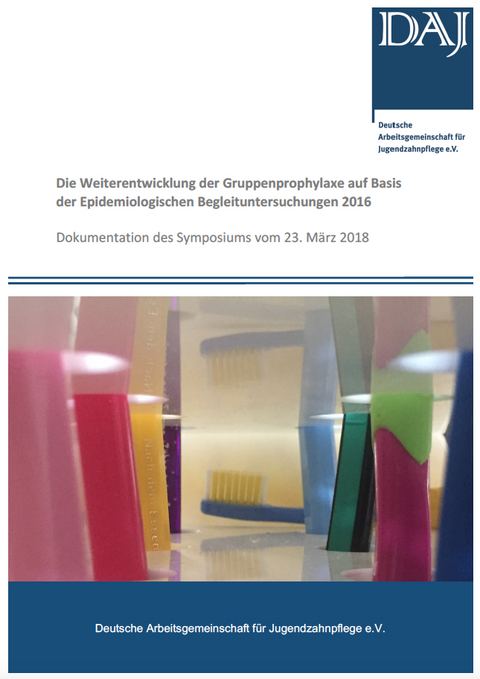 Die Weiterentwicklung der Gruppenprophylaxe auf Basis der Epidemiologischen Begleituntersuchungen 2016