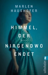 Himmel, der nirgendwo endet - Marlen Haushofer