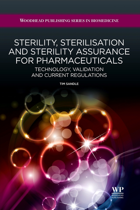 Sterility, Sterilisation and Sterility Assurance for Pharmaceuticals -  Tim Sandle