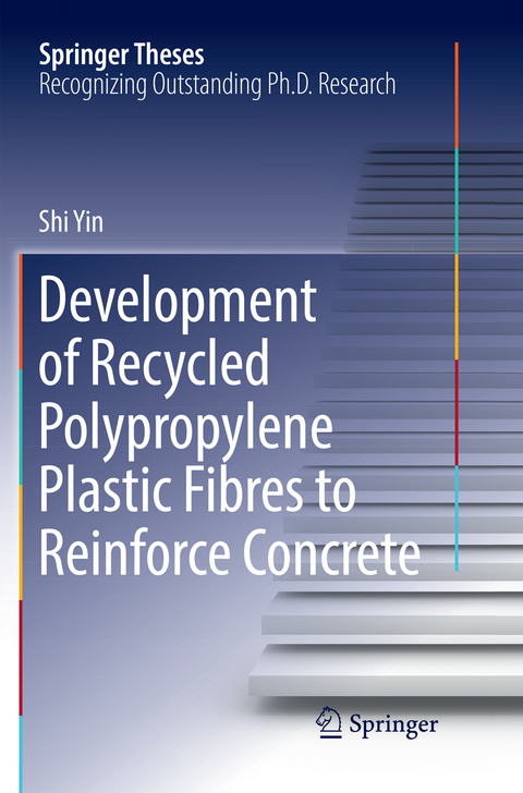 Development of Recycled Polypropylene Plastic Fibres to Reinforce Concrete - Shi Yin