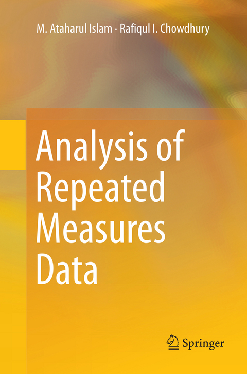 Analysis of Repeated Measures Data - M. Ataharul Islam, Rafiqul I Chowdhury