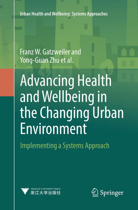 Advancing Health and Wellbeing in the Changing Urban Environment - Franz W. Gatzweiler, Yong-Guan Zhu, Anna V. Diez Roux, Anthony Capon, Christel Donnelly