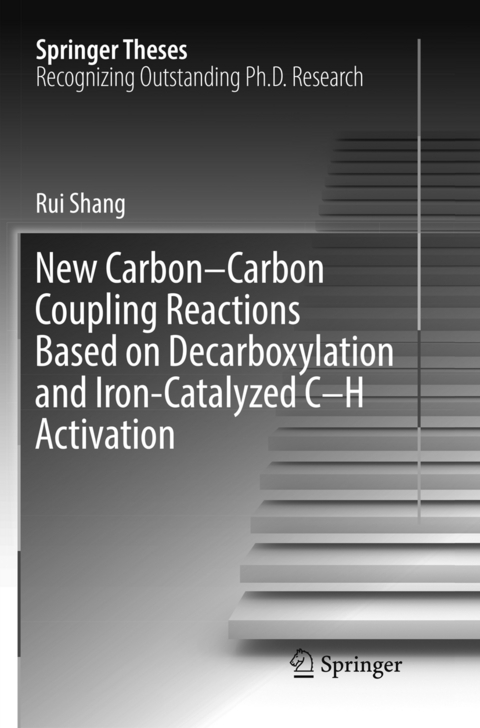 New Carbon–Carbon Coupling Reactions Based on Decarboxylation and Iron-Catalyzed C–H Activation - Rui Shang