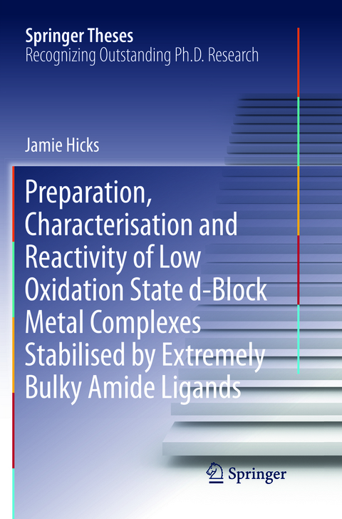 Preparation, Characterisation and Reactivity of Low Oxidation State d-Block Metal Complexes Stabilised by Extremely Bulky Amide Ligands - Jamie Hicks