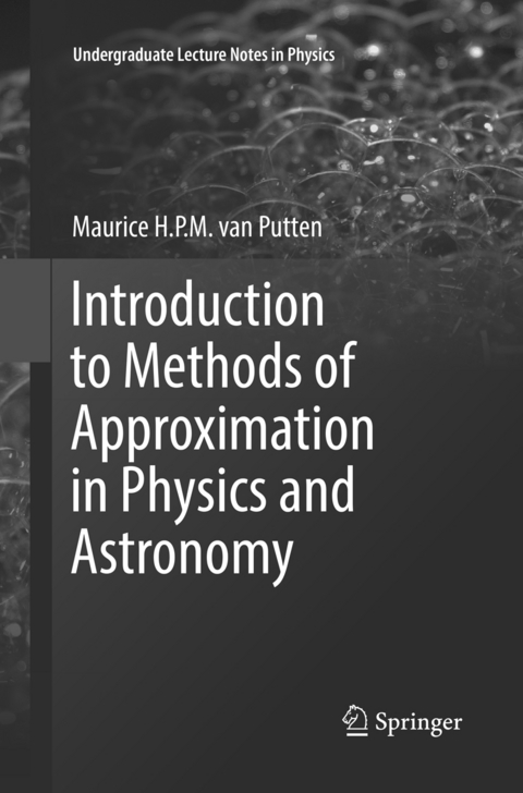 Introduction to Methods of Approximation in Physics and Astronomy - Maurice H. P. M. van Putten