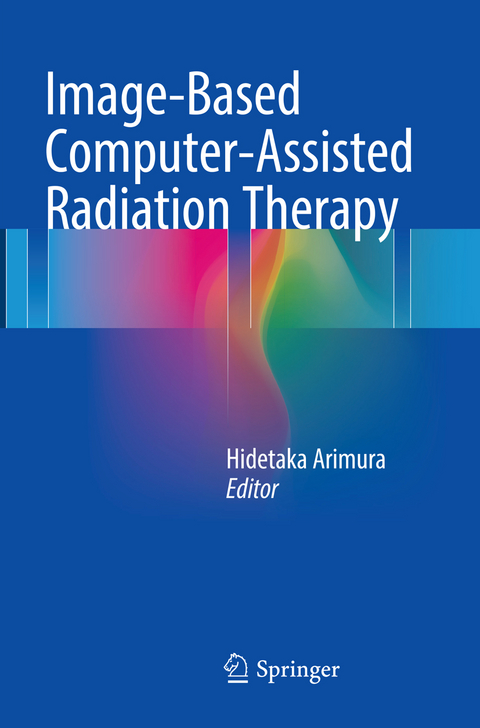 Image-Based Computer-Assisted Radiation Therapy - 