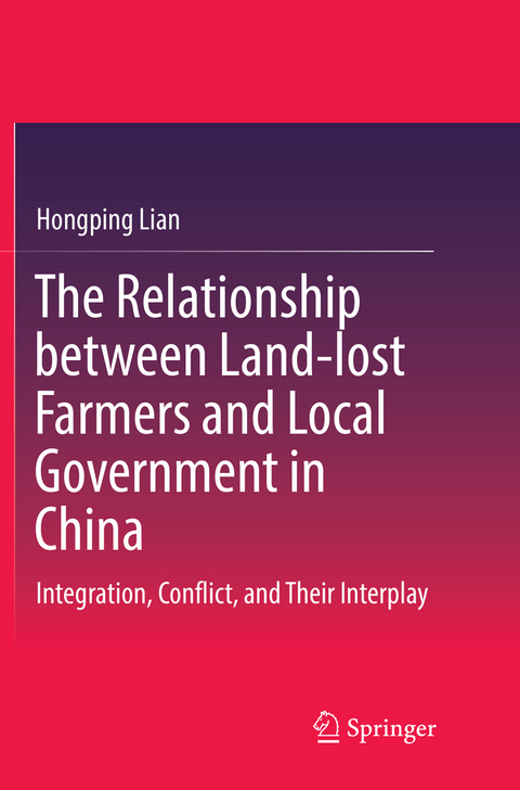 The Relationship between Land-lost Farmers and Local Government in China - Hongping Lian