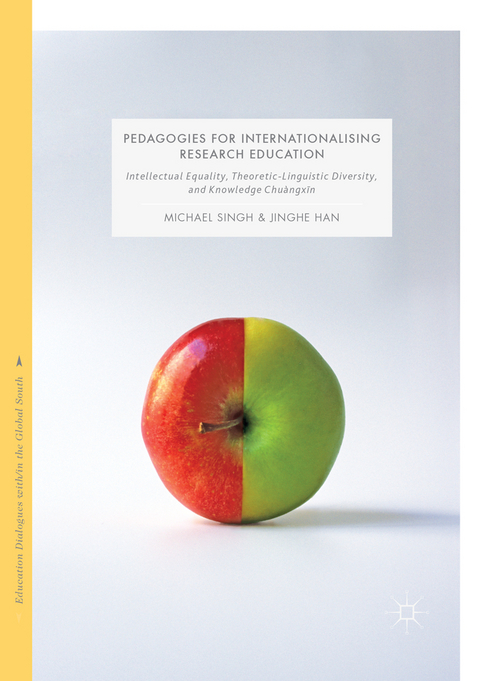 Pedagogies for Internationalising Research Education - Michael Singh, Jinghe Han