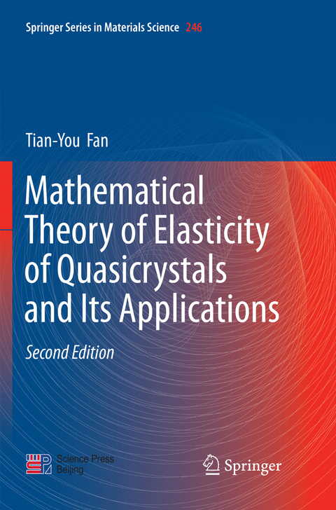 Mathematical Theory of Elasticity of Quasicrystals and Its Applications - Tian-You Fan