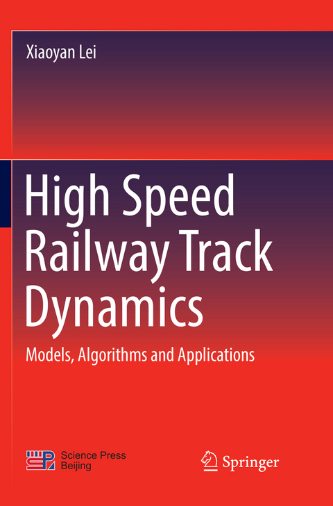 High Speed Railway Track Dynamics - Xiaoyan Lei