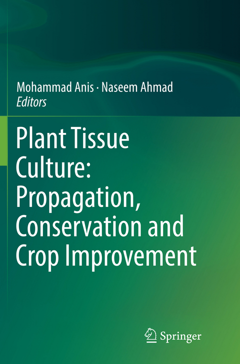 Plant Tissue Culture: Propagation, Conservation and Crop Improvement - 