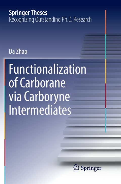 Functionalization of Carborane via Carboryne Intermediates - Da Zhao