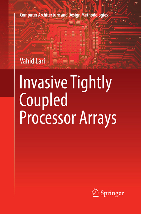 Invasive Tightly Coupled Processor Arrays - VAHID LARI