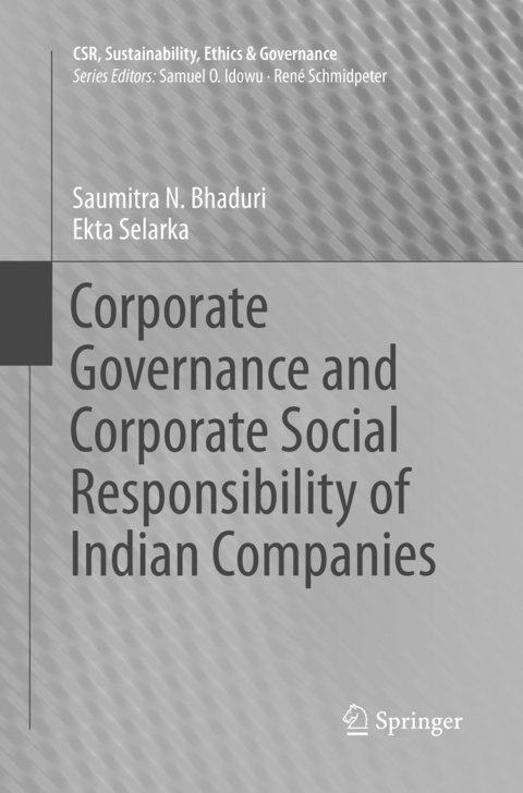 Corporate Governance and Corporate Social Responsibility of Indian Companies - Saumitra N. Bhaduri, Ekta Selarka