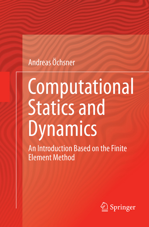 Computational Statics and Dynamics - Andreas Öchsner