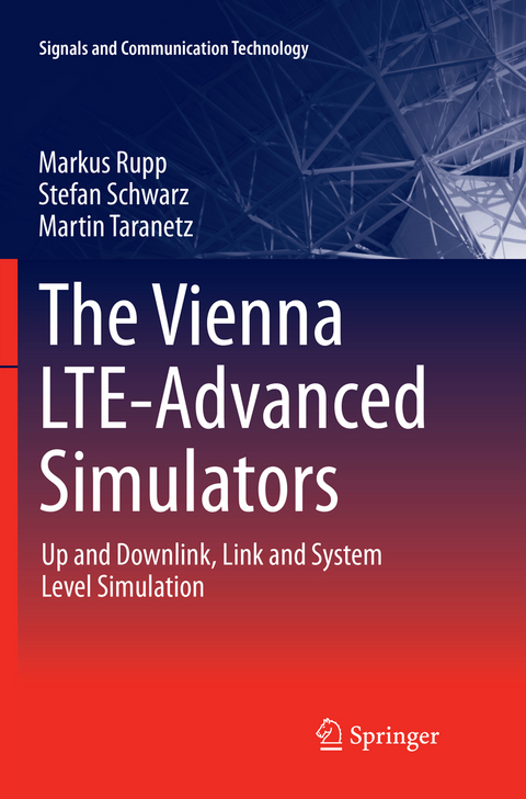 The Vienna LTE-Advanced Simulators - Markus Rupp, Stefan Schwarz, Martin Taranetz