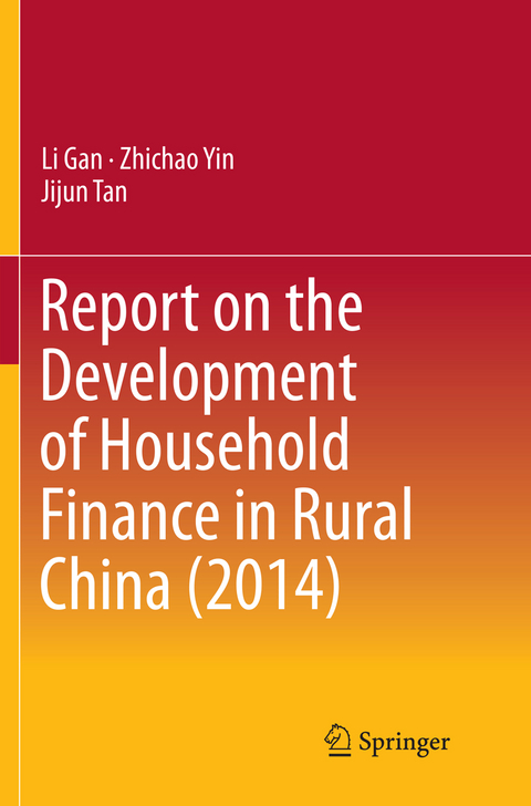 Report on the Development of Household Finance in Rural China (2014) - Li Gan, Zhichao Yin, Jijun Tan