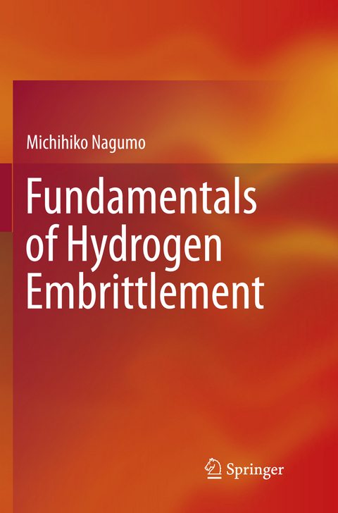 Fundamentals of Hydrogen Embrittlement - Michihiko Nagumo