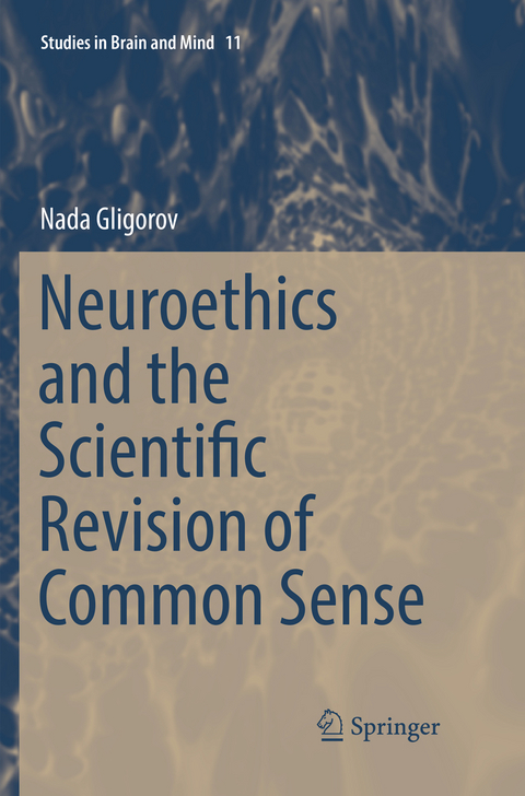 Neuroethics and the Scientific Revision of Common Sense - Nada Gligorov