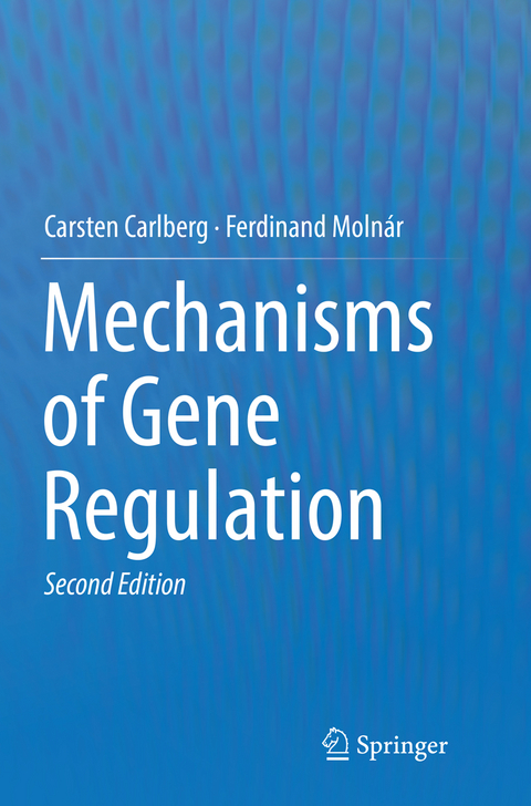 Mechanisms of Gene Regulation - Carsten Carlberg, Ferdinand Molnár