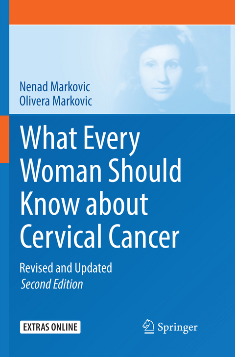 What Every Woman Should Know about Cervical Cancer - Nenad Markovic, Olivera Markovic