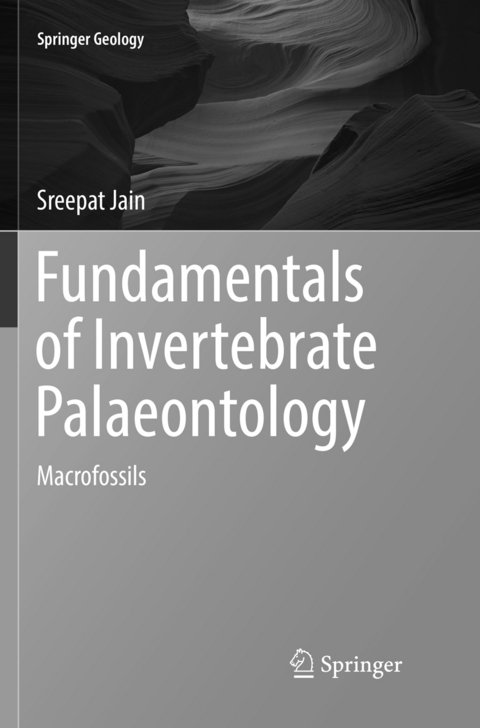 Fundamentals of Invertebrate Palaeontology - Sreepat Jain