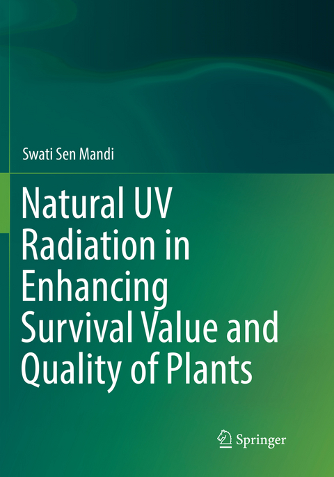 Natural UV Radiation in Enhancing Survival Value and Quality of Plants - Swati Sen Mandi