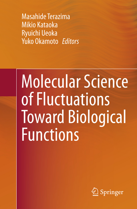 Molecular Science of Fluctuations Toward Biological Functions - 