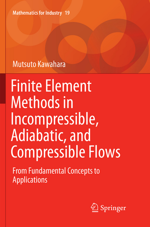 Finite Element Methods in Incompressible, Adiabatic, and Compressible Flows - Mutsuto Kawahara