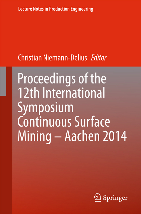 Proceedings of the 12th International Symposium Continuous Surface Mining - Aachen 2014 - 