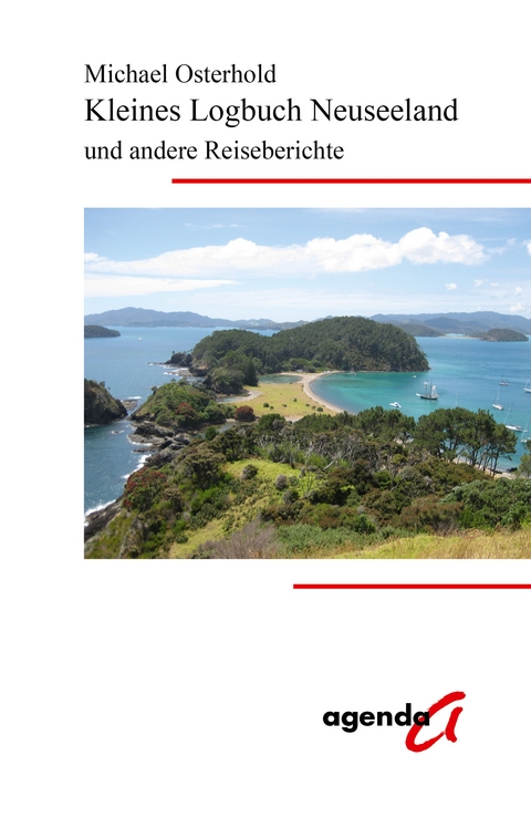 Kleines Logbuch Neuseeland und andere Reiseberichte - Michael Osterhold