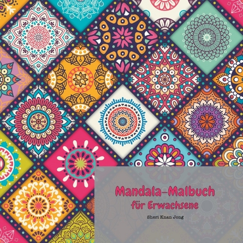 Mandala-Malbuch für Erwachsene - Sheri Knan Jong