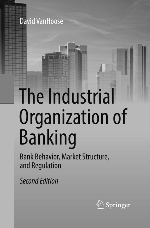 The Industrial Organization of Banking - David Vanhoose