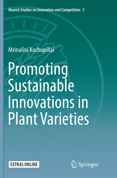 Promoting Sustainable Innovations in Plant Varieties - Mrinalini Kochupillai