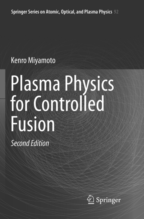 Plasma Physics for Controlled Fusion - Kenro Miyamoto