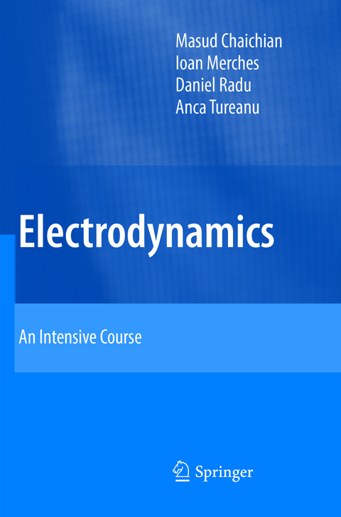 Electrodynamics - Masud Chaichian, Ioan Merches, Daniel Radu, Anca Tureanu