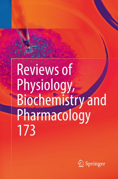 Reviews of Physiology, Biochemistry and Pharmacology, Vol. 173 - 