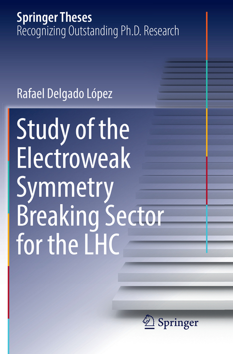 Study of the Electroweak Symmetry Breaking Sector for the LHC - Rafael Delgado López