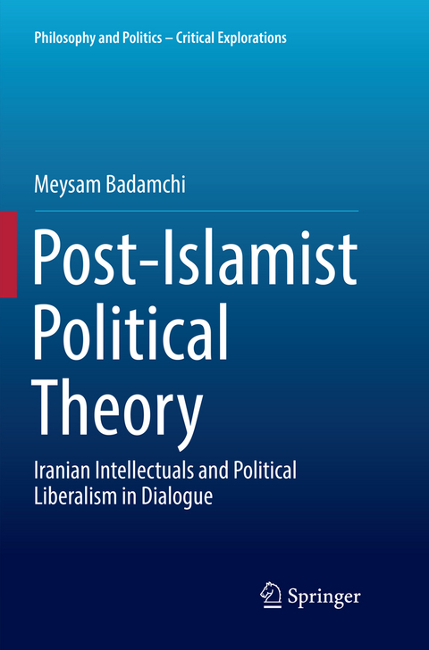 Post-Islamist Political Theory - Meysam Badamchi